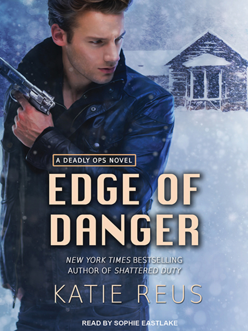 Title details for Edge of Danger by Katie Reus - Wait list
